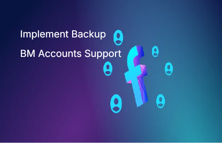 Implement Backup BM Accounts Support From PrimeX Agency Implement Backup BM Accounts Support From PrimeX Agency