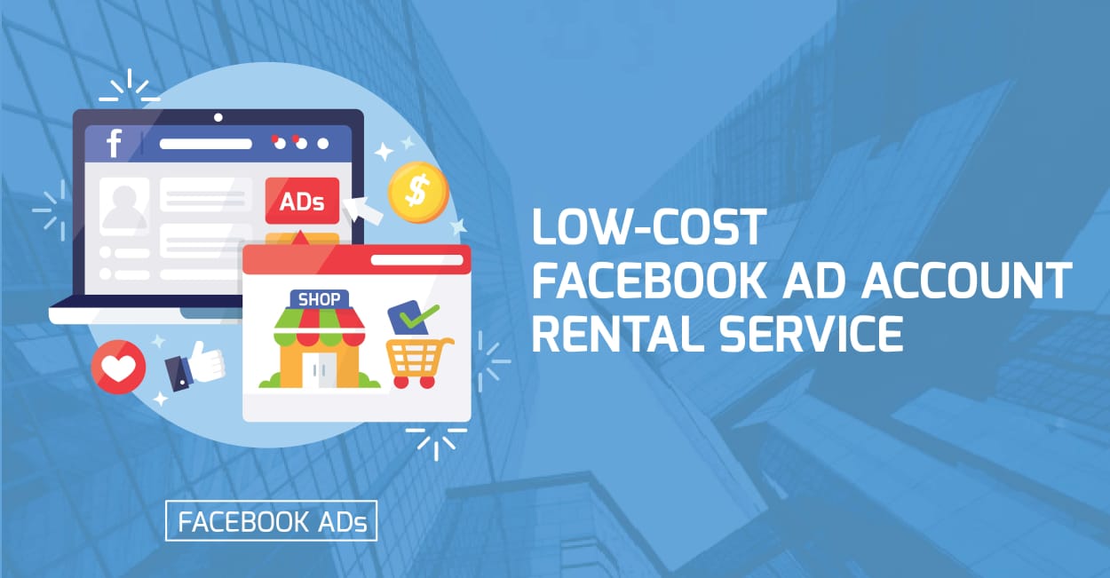 Rent Facebook Ad Account From A Reputable And Quality Agency Rent Facebook Ad Account From A Reputable And Quality Agency