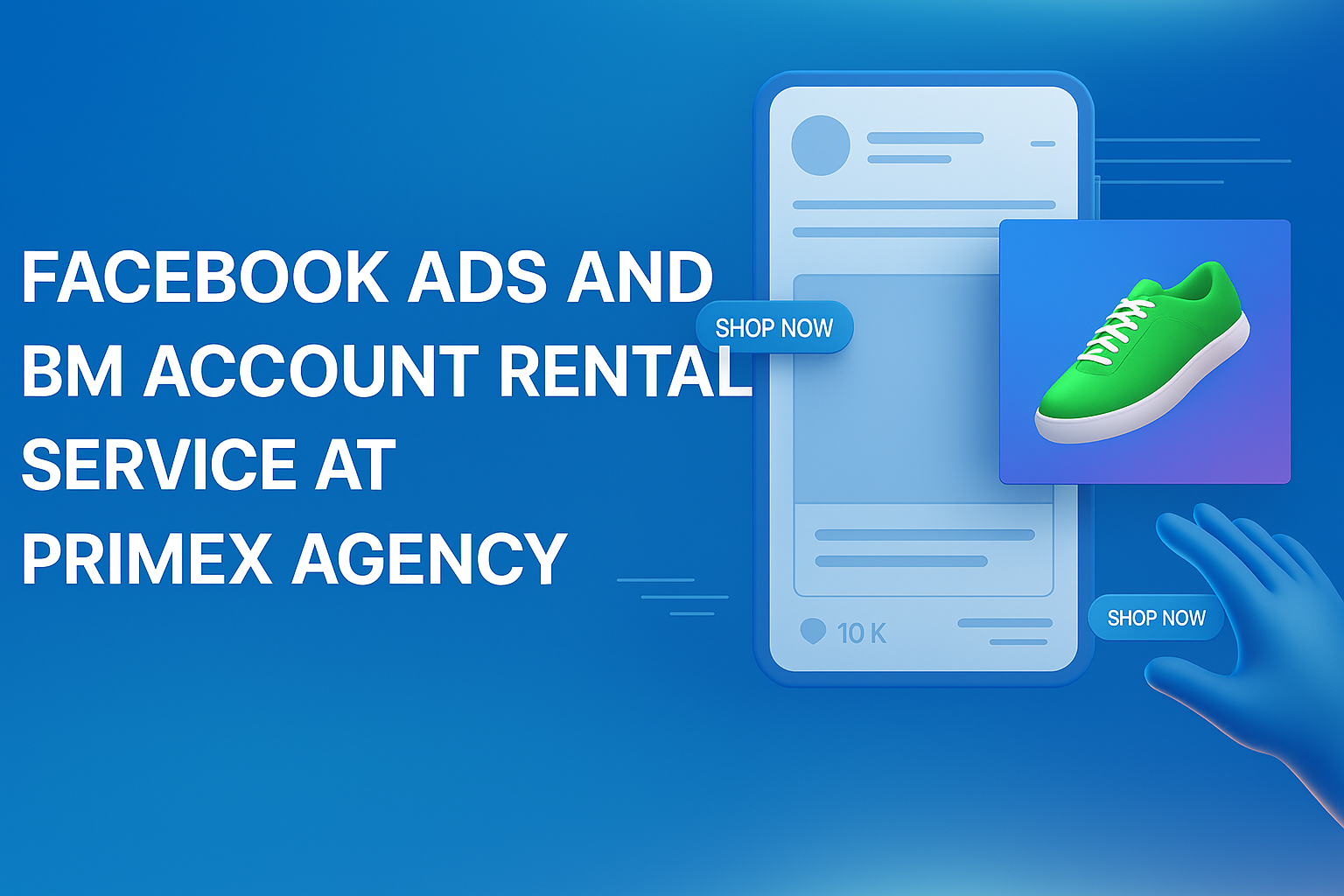 Facebook Ads And BM Account Rental Service At PrimeX Agency Facebook Ads And BM Account Rental Service At PrimeX Agency