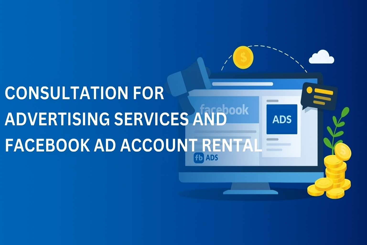 Consultation For Advertising Services And Facebook Ad Account Rental Consultation For Advertising Services And Facebook Ad Account Rental