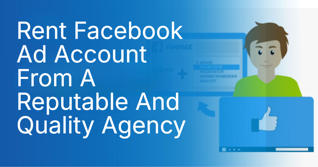 Rent Facebook Ad Accounts From A Reputable And Quality Agency Rent Facebook Ad Accounts From A Reputable And Quality Agency