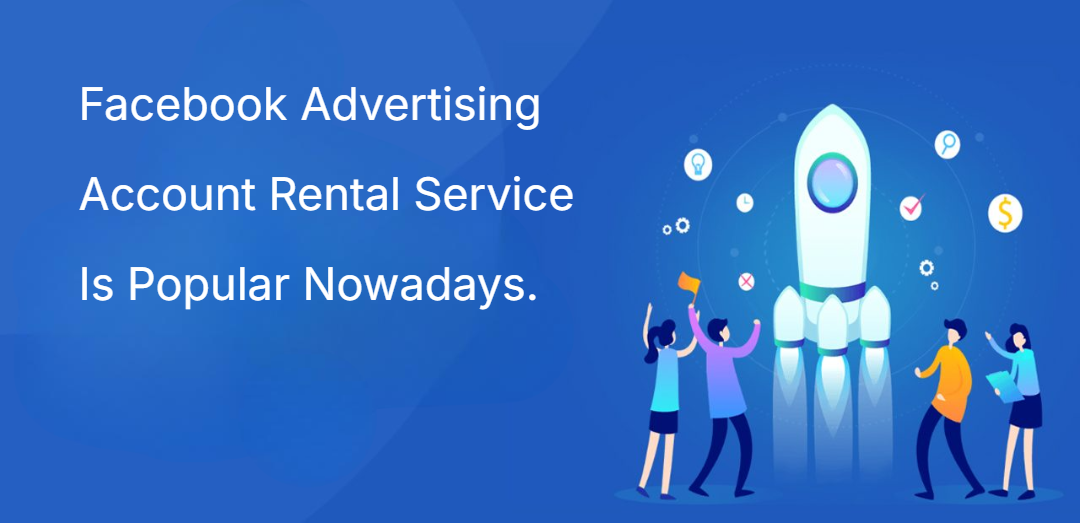 Facebook Advertising Account Rental Service Is Popular Nowadays. Facebook Advertising Account Rental Service Is Popular Nowadays.