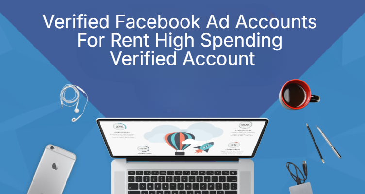 Verified Facebook Ad Accounts For Rent High Spending Verified Account Verified Facebook Ad Accounts For Rent High Spending Verified Account